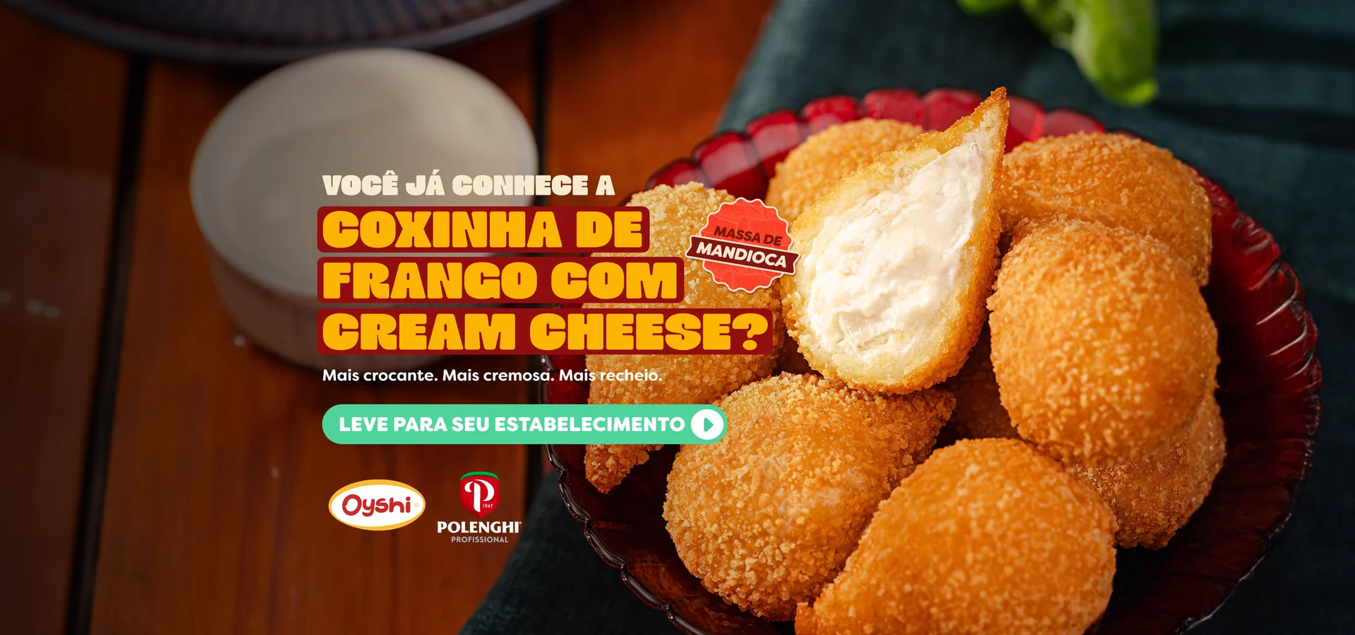 Você já conhece a coxinha de frango com cream cheese? Massa de mandioca Oyshi com Polenghi Profissional: mais crocante, mais cremosa, mais recheio. Leve para seu estabelecimento: fale com a Oyshi no WhatsApp (abre em nova aba).